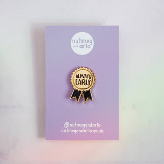 Always Early - Enamel Pin