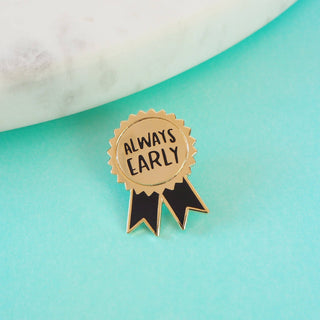 Always Early - Enamel Pin