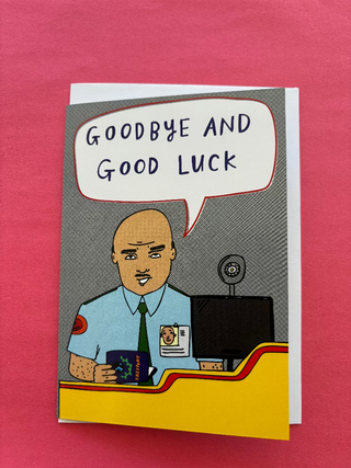Goodbye and Good Luck - Greeting Card