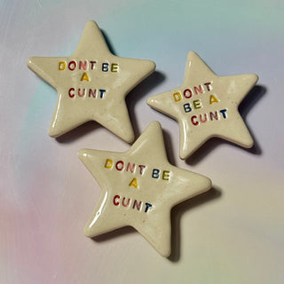 Don't Be a C*nt - Handmade Ceramic Magnet