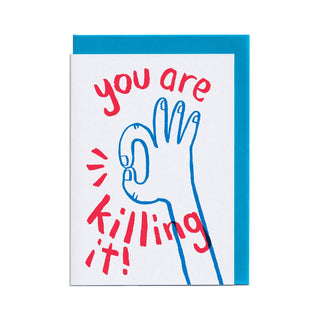 You Are Killing It - Greeting Card