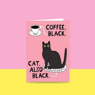 Coffee Black, Cat Also Black - Greeting Card