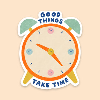 Good Thing Take Time - Vinyl Sticker