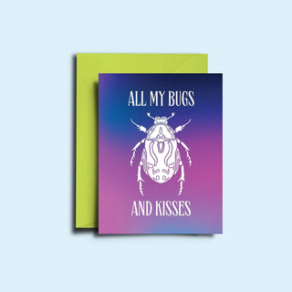 All my Bugs and Kisses - Greeting Card