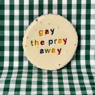 Gay the Pray Away - Handmade Ceramic Magnet-Magnets-Stash World