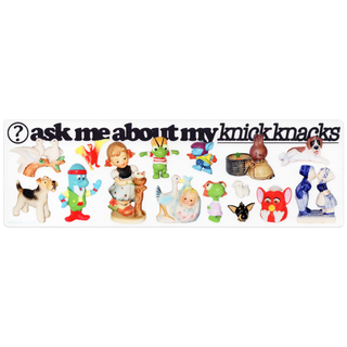 Ask Me About My Knick Knacks - Vinyl Bumper Sticker