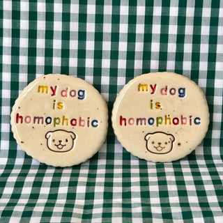 My Dog is Homophobic - Handmade Ceramic Magnet-Magnets-Stash World