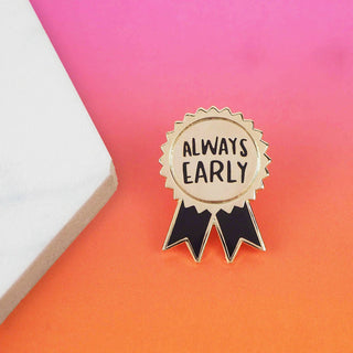 Always Early - Enamel Pin